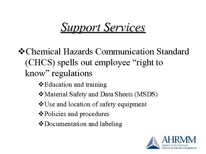 Support Services v. Chemical Hazards Communication Standard (CHCS) spells out employee “right to know”