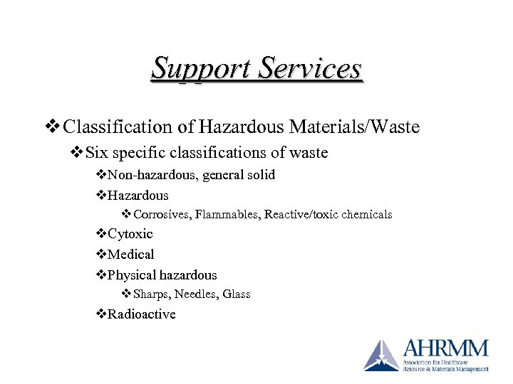 Support Services v Classification of Hazardous Materials/Waste v. Six specific classifications of waste v.