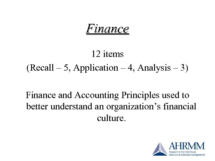 Finance 12 items (Recall – 5, Application – 4, Analysis – 3) Finance and
