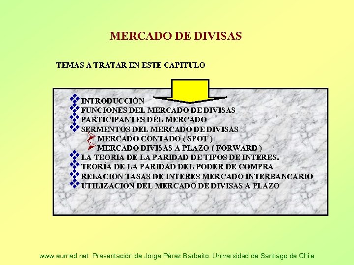 MERCADO DE DIVISAS TEMAS A TRATAR EN ESTE CAPITULO v. INTRODUCCIÓN v. FUNCIONES DEL