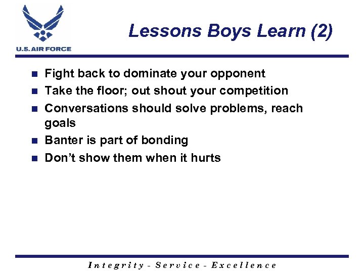 Lessons Boys Learn (2) n n n Fight back to dominate your opponent Take