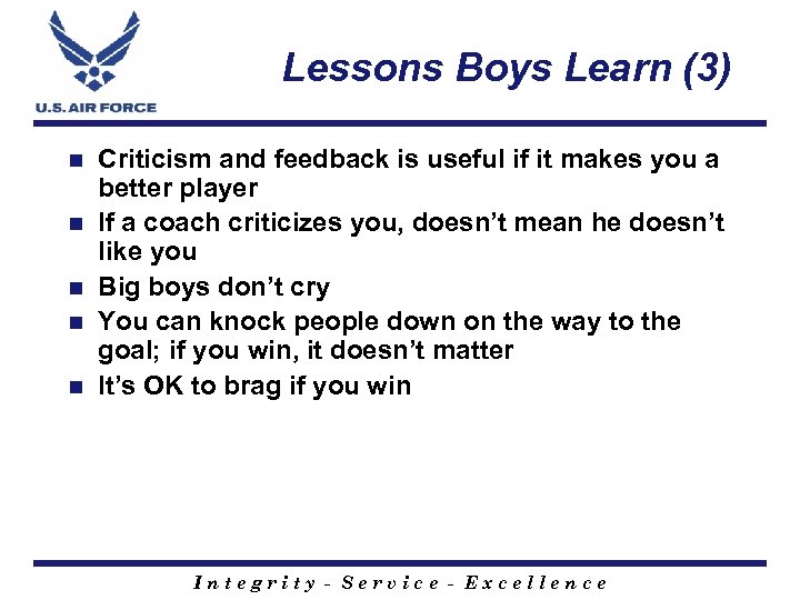 Lessons Boys Learn (3) n n n Criticism and feedback is useful if it