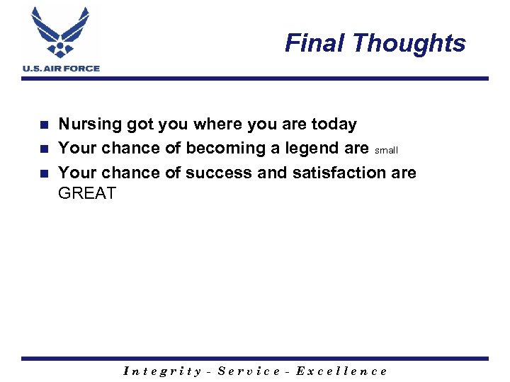 Final Thoughts Nursing got you where you are today n Your chance of becoming