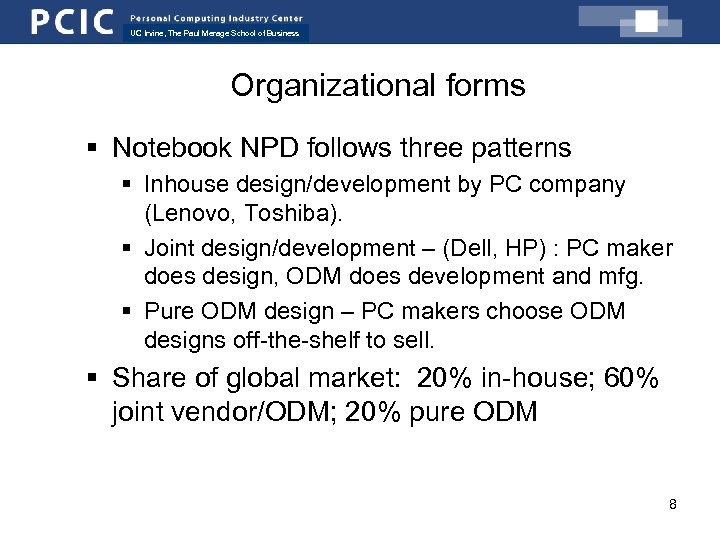 UC Irvine, The Paul Merage School of Business Organizational forms § Notebook NPD follows