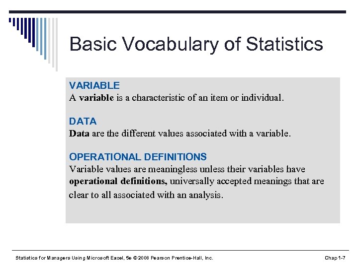 Basic Vocabulary of Statistics VARIABLE A variable is a characteristic of an item or