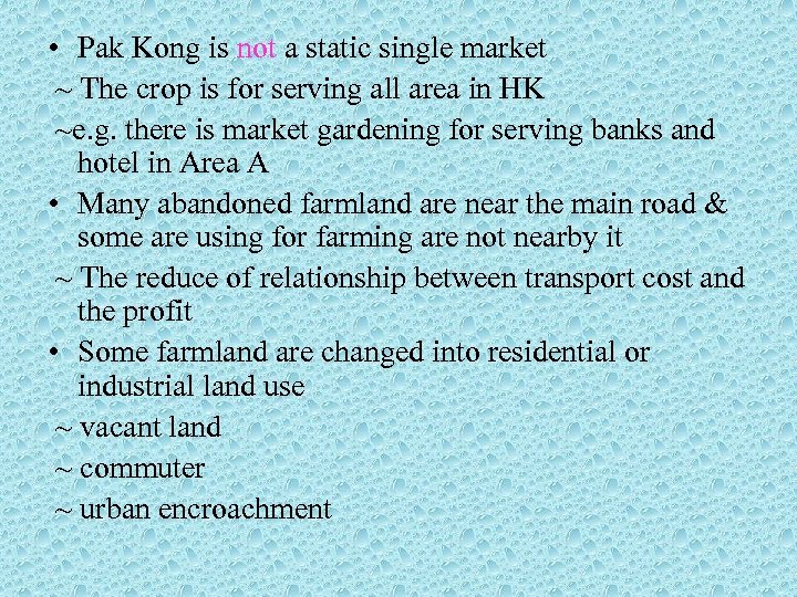  • Pak Kong is not a static single market ~ The crop is