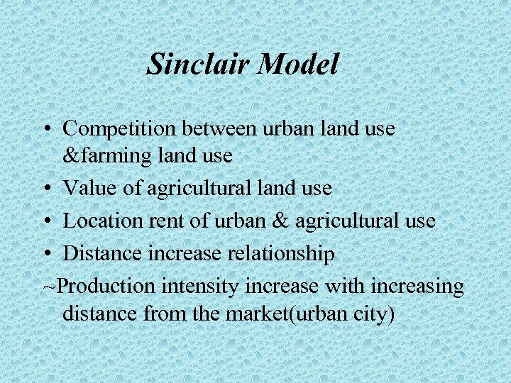 Sinclair Model • Competition between urban land use &farming land use • Value of