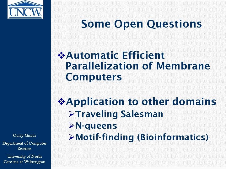 Some Open Questions v. Automatic Efficient Parallelization of Membrane Computers v. Application to other
