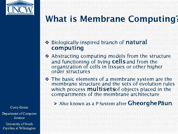 What is Membrane Computing? v Biologically-inspired branch of natural computing v Abstracting computing models