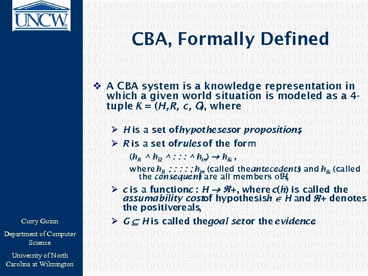 CBA, Formally Defined v A CBA system is a knowledge representation in which a