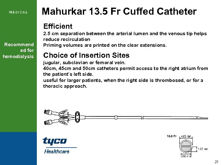 Mahurkar 13. 5 Fr Cuffed Catheter Efficient Recommend ed for hemodialysis 2. 5 cm