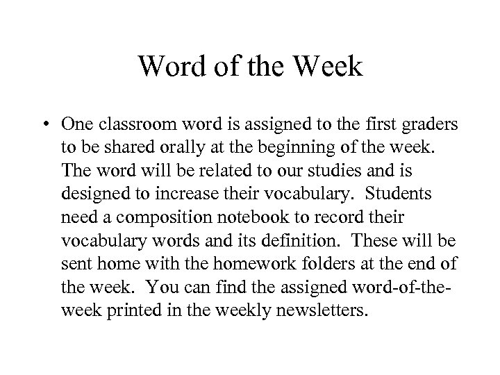 Word of the Week • One classroom word is assigned to the first graders