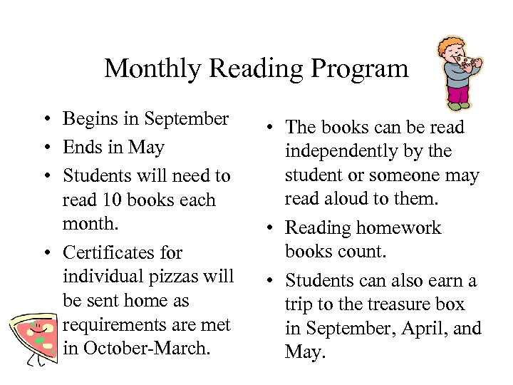 Monthly Reading Program • Begins in September • Ends in May • Students will