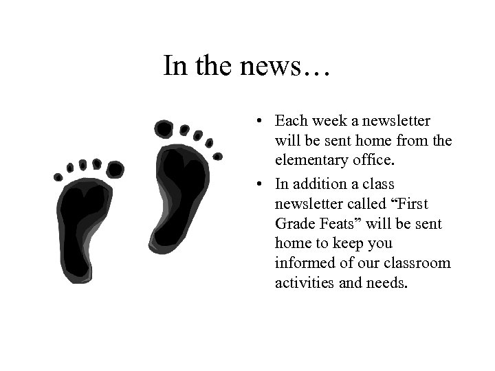 In the news… • Each week a newsletter will be sent home from the