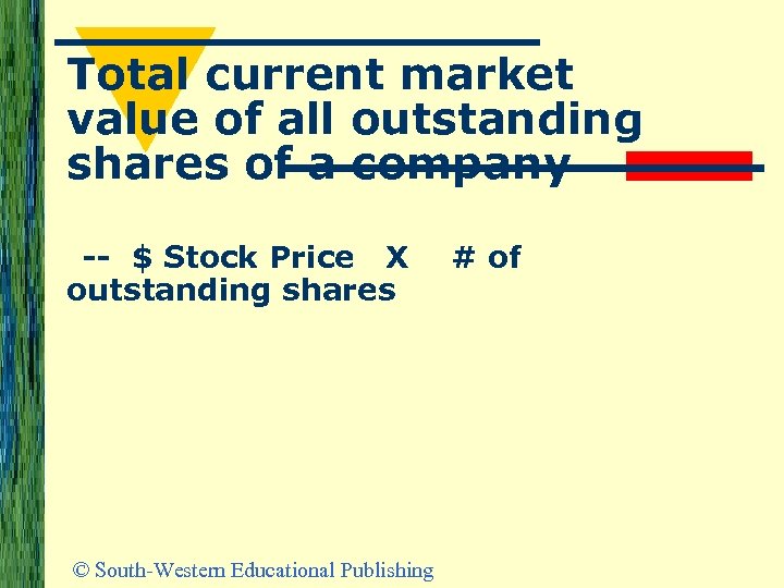 Total current market value of all outstanding shares of a company -- $ Stock