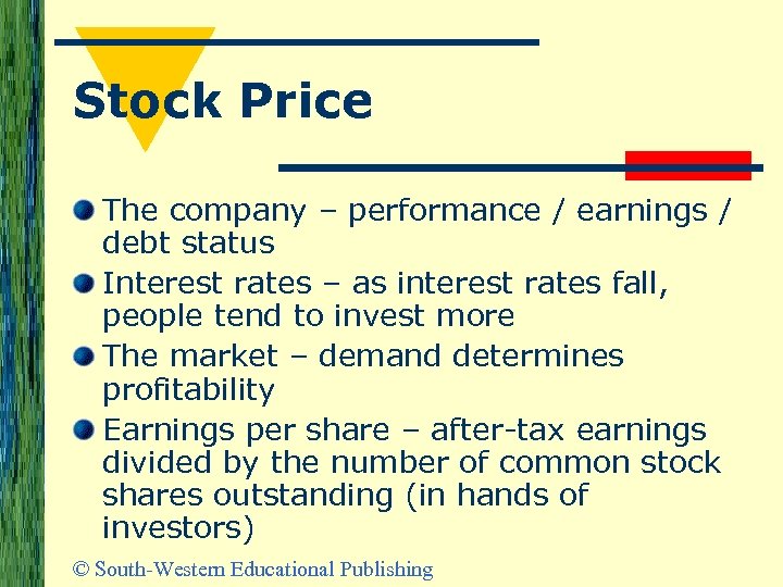 Stock Price The company – performance / earnings / debt status Interest rates –