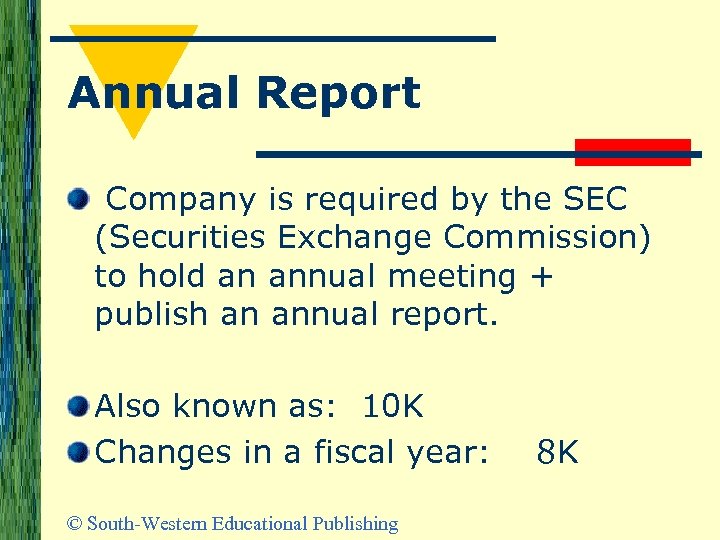 Annual Report Company is required by the SEC (Securities Exchange Commission) to hold an