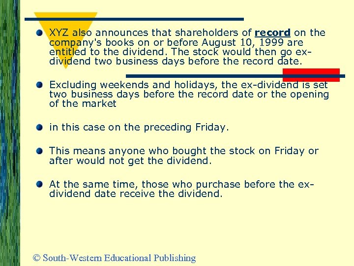 XYZ also announces that shareholders of record on the company's books on or before