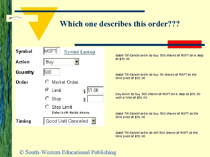 Which one describes this order? ? ? Good-Till-Cancel order to buy 500 shares of