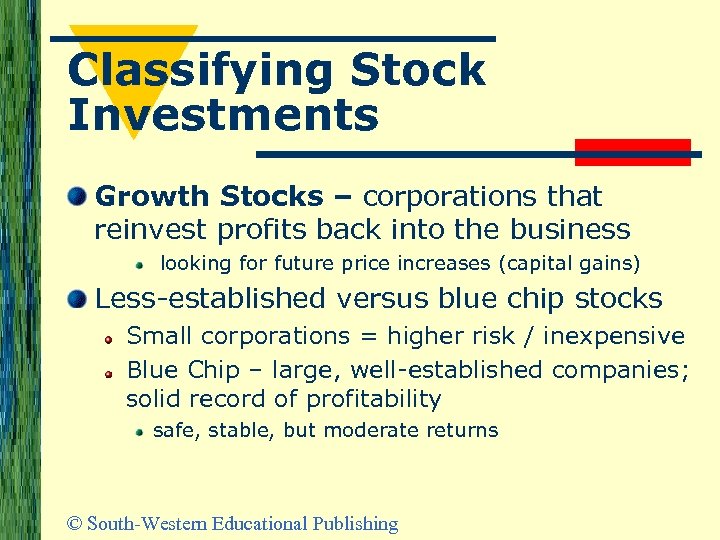 Classifying Stock Investments Growth Stocks – corporations that reinvest profits back into the business