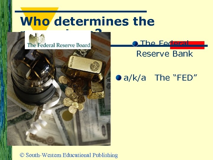 Who determines the percentage? The Federal Reserve Bank a/k/a The “FED” Skip to ©