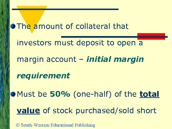 The amount of collateral that investors must deposit to open a margin account –