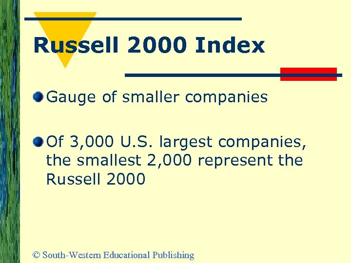Russell 2000 Index Gauge of smaller companies Of 3, 000 U. S. largest companies,