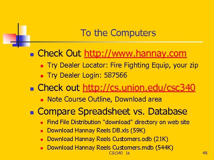 To the Computers n Check Out http: //www. hannay. com n n n Check