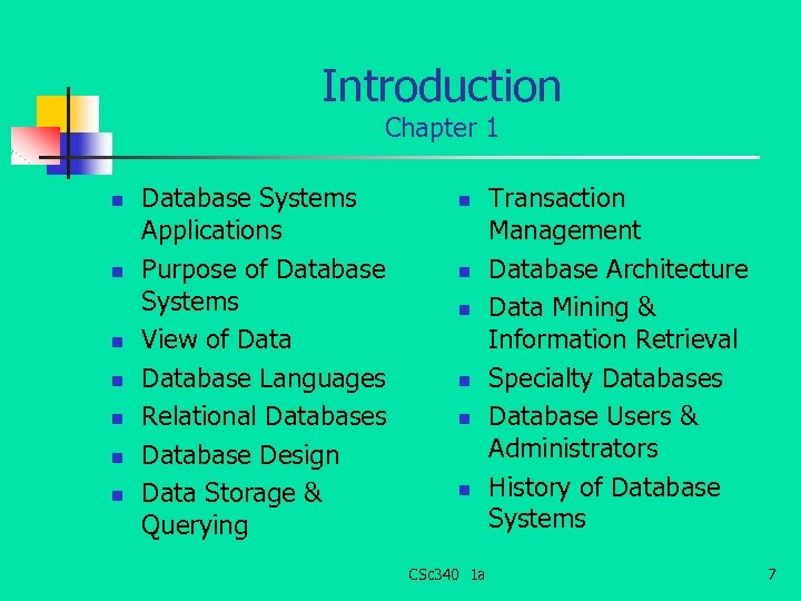 Introduction Chapter 1 n n n n Database Systems Applications Purpose of Database Systems