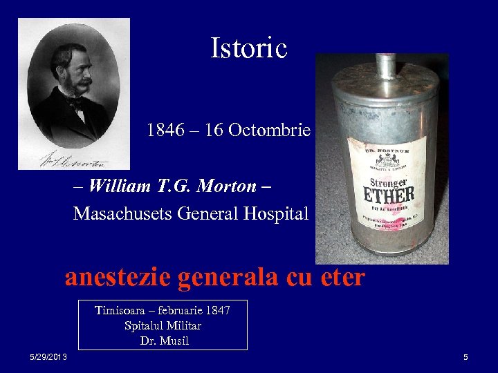 Istoric 1846 – 16 Octombrie – William T. G. Morton – Masachusets General Hospital