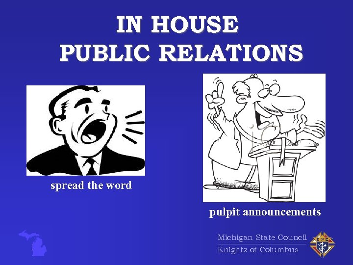 IN HOUSE PUBLIC RELATIONS spread the word pulpit announcements Michigan State Council Knights of