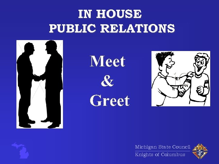 IN HOUSE PUBLIC RELATIONS Michigan State Council Knights of Columbus 
