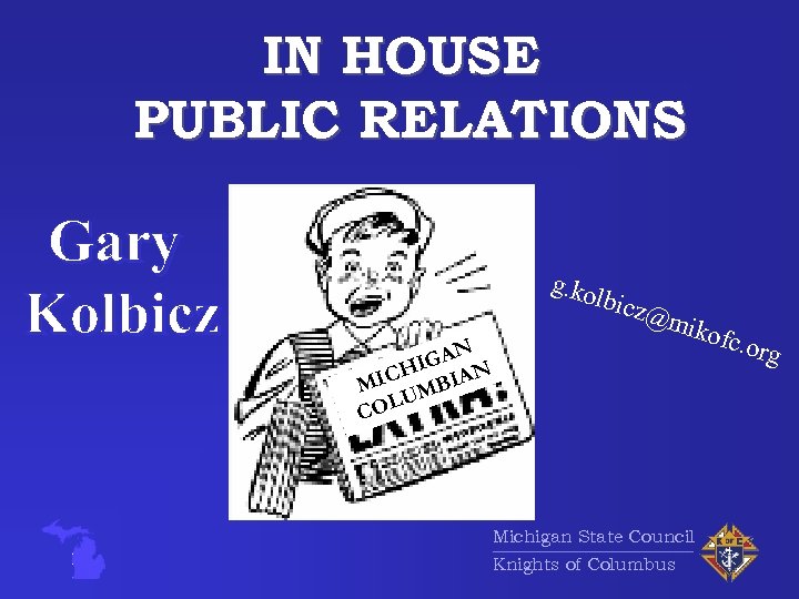 IN HOUSE PUBLIC RELATIONS Gary Kolbicz g. ko lbicz @m N IGA N H
