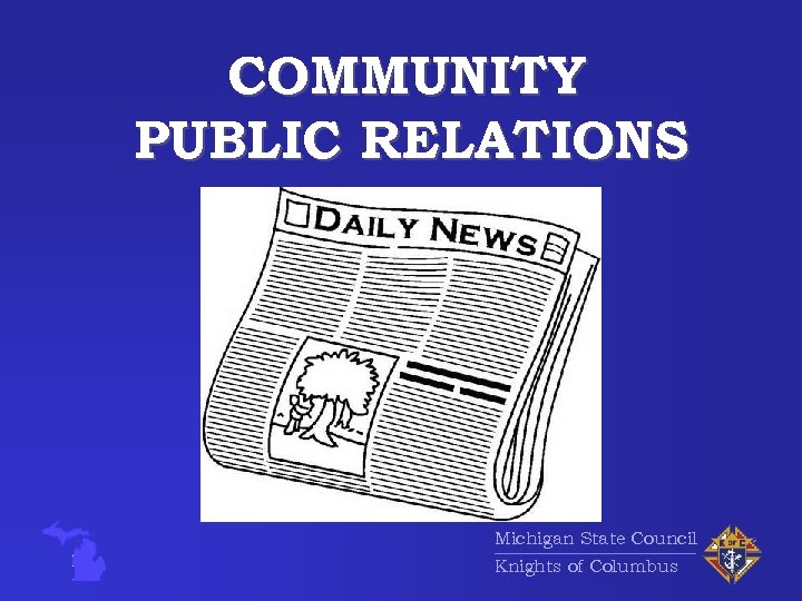 COMMUNITY PUBLIC RELATIONS Michigan State Council Knights of Columbus 