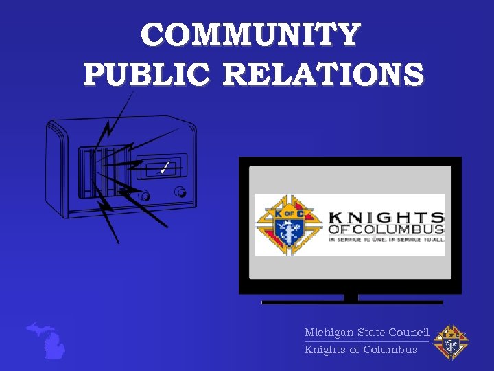 COMMUNITY PUBLIC RELATIONS Michigan State Council Knights of Columbus 
