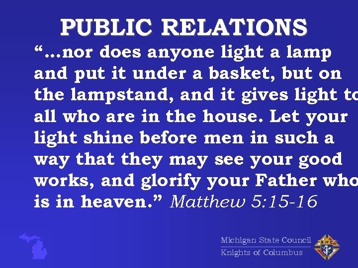 PUBLIC RELATIONS “…nor does anyone light a lamp and put it under a basket,