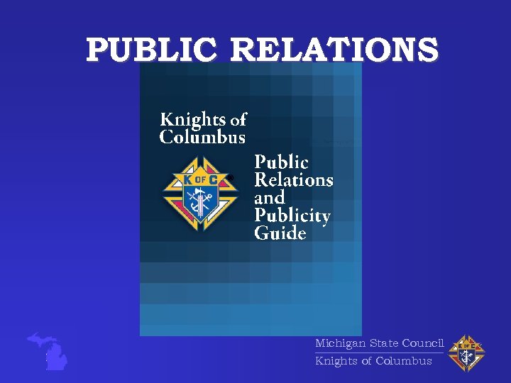 PUBLIC RELATIONS Michigan State Council Knights of Columbus 