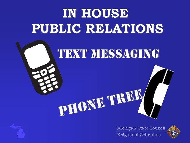 IN HOUSE PUBLIC RELATIONS Michigan State Council Knights of Columbus 