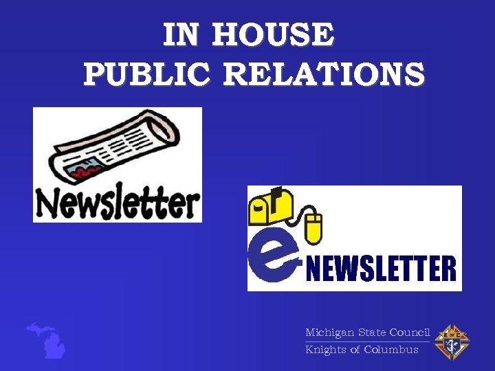 IN HOUSE PUBLIC RELATIONS Michigan State Council Knights of Columbus 