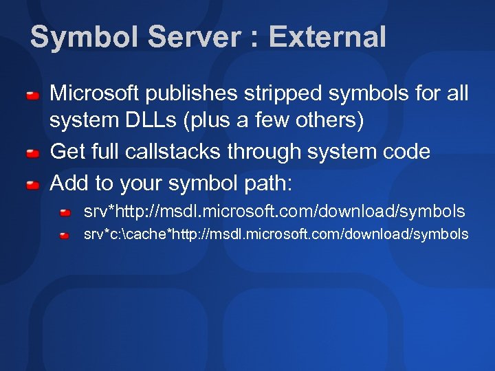 Symbol Server : External Microsoft publishes stripped symbols for all system DLLs (plus a