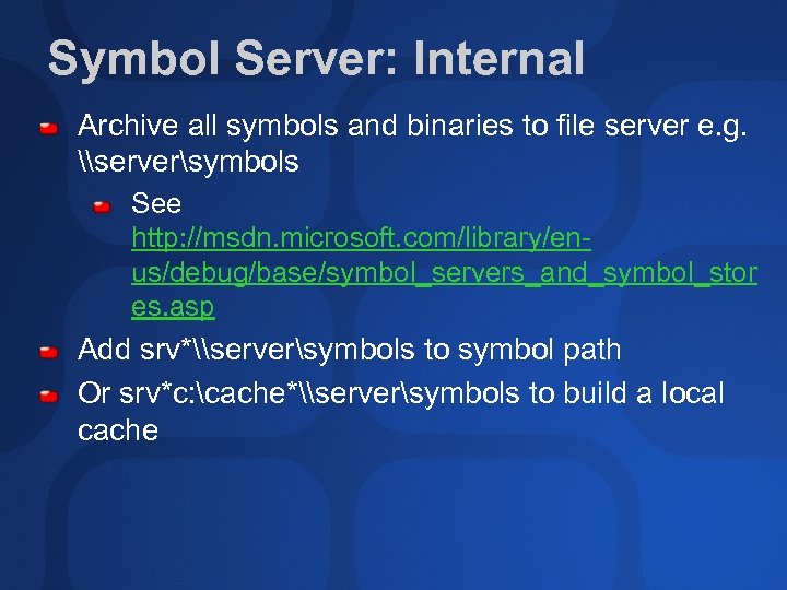 Symbol Server: Internal Archive all symbols and binaries to file server e. g. \serversymbols
