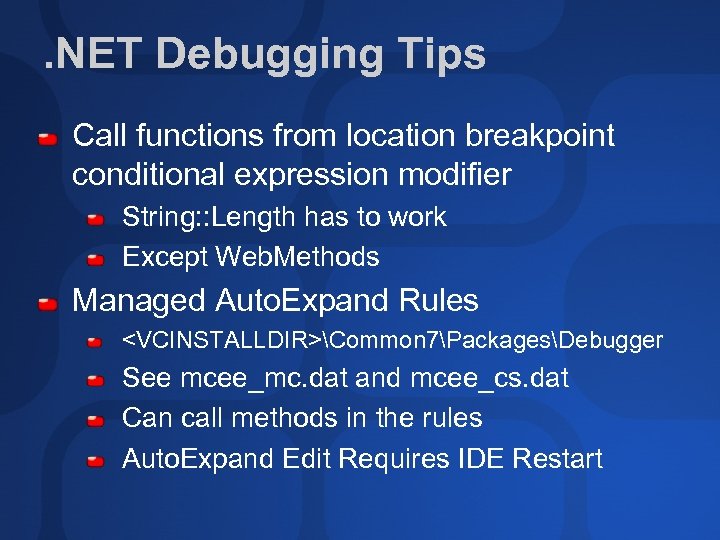 . NET Debugging Tips Call functions from location breakpoint conditional expression modifier String: :