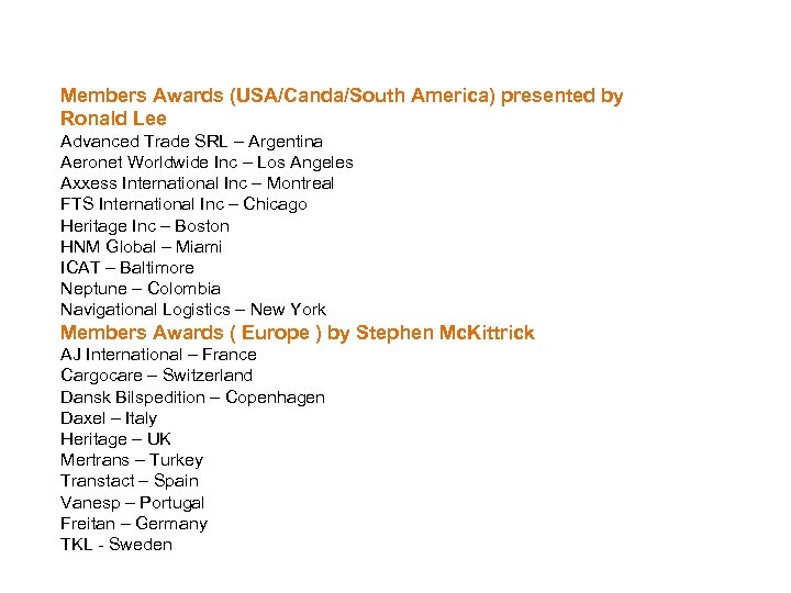 Members Awards (USA/Canda/South America) presented by Ronald Lee Advanced Trade SRL – Argentina Aeronet