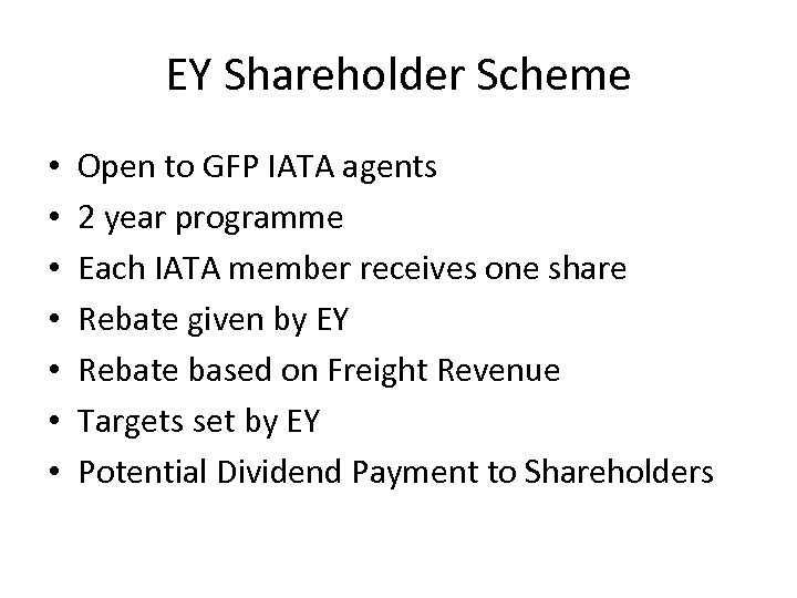 EY Shareholder Scheme • • Open to GFP IATA agents 2 year programme Each