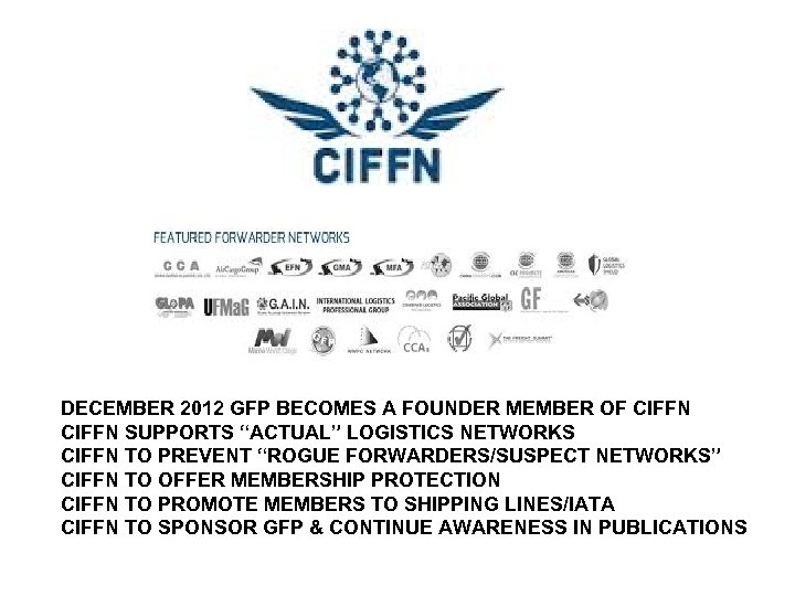 DECEMBER 2012 GFP BECOMES A FOUNDER MEMBER OF CIFFN SUPPORTS “ACTUAL” LOGISTICS NETWORKS CIFFN