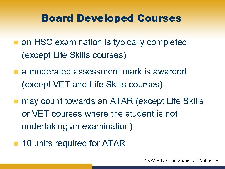 Board Developed Courses n an HSC examination is typically completed (except Life Skills courses)