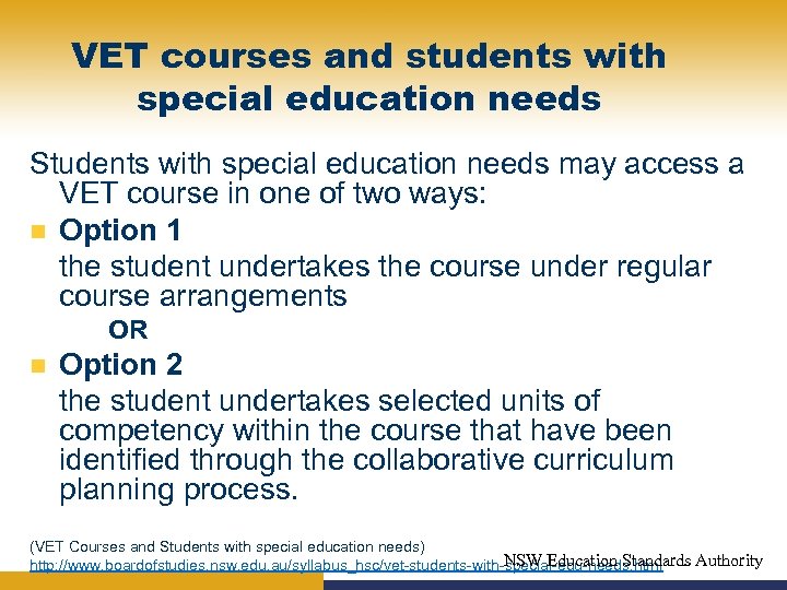 VET courses and students with special education needs Students with special education needs may