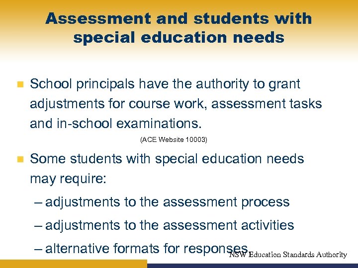 Assessment and students with special education needs n School principals have the authority to