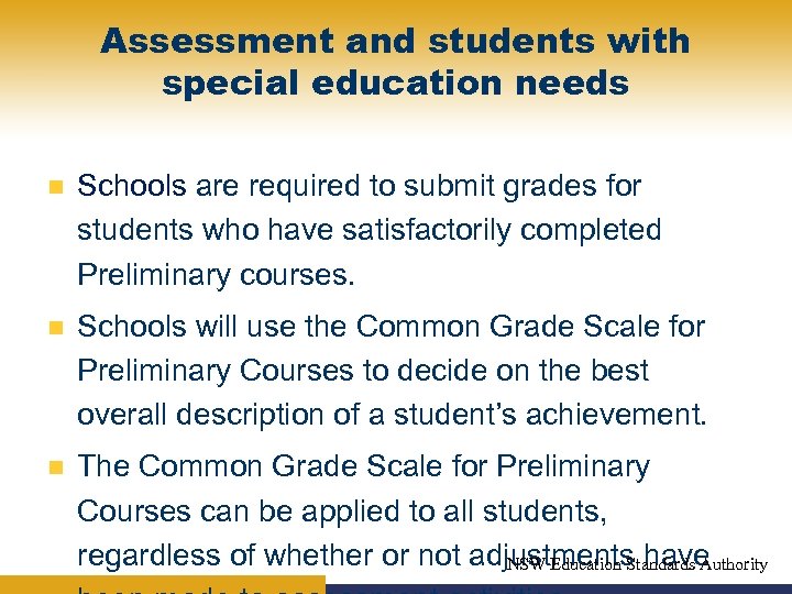 Assessment and students with special education needs n Schools are required to submit grades