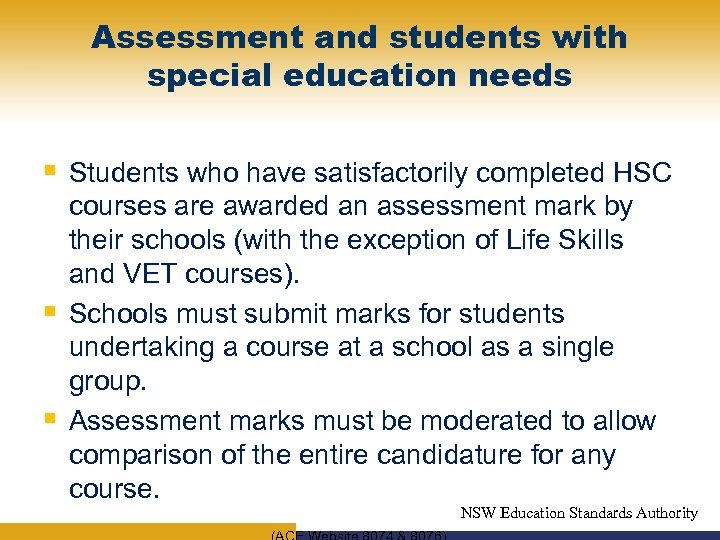 Assessment and students with special education needs § Students who have satisfactorily completed HSC